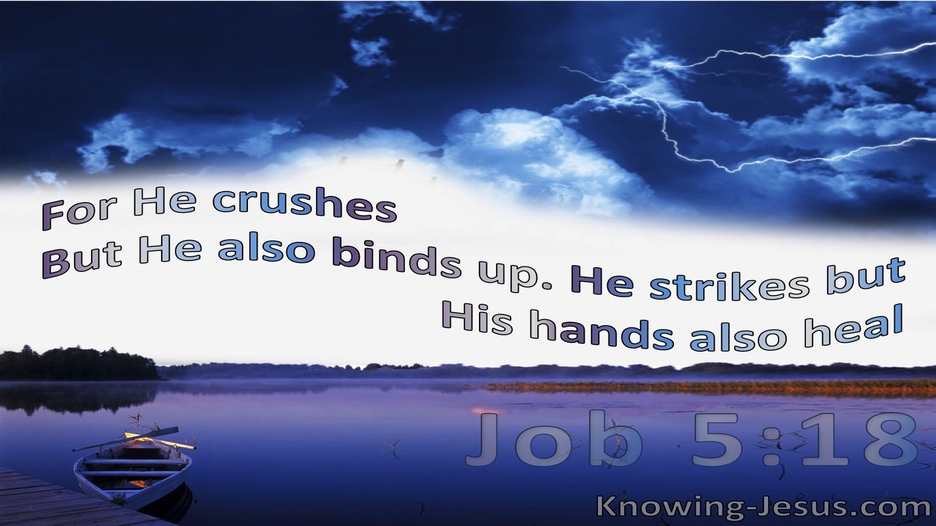 Job 5:18 He Crushes And Strikes But He Binds And Heals (blue) 